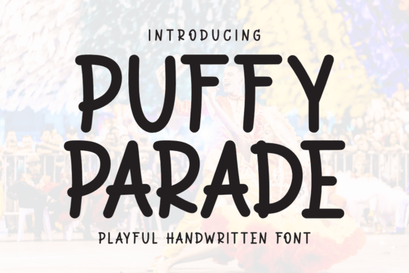Puffy Parade: A Playful Script Font for Creative Projects